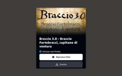 “Braccio 3.0 : Braccio Fortebracci, Capitano di Ventura” su Amazon Prime Video